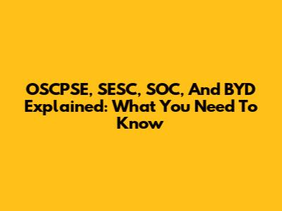 OSCPSE, SESC, SOC, And BYD Explained: What You Need To Know